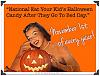 Click image for larger version

Name:	nov-1-eat-kids-candy-day.jpg
Views:	1196
Size:	51.0 KB
ID:	22834