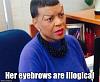 Click image for larger version

Name:	her-eyebrows-are-illogical.jpg
Views:	903
Size:	46.3 KB
ID:	21473