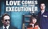 Click image for larger version

Name:	Love Comes to the Executioner header.jpg
Views:	1226
Size:	236.3 KB
ID:	25839