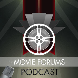 The Movie Forums Podcast